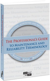 The Professionals Guide To Maintenance And Reliability Terminology - Ramesh Gulati, Jerry Kahn, Robert Baldwin