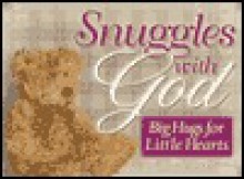 Snuggles with God: Big Hugs for Little Hearts - Jill Roman Lord