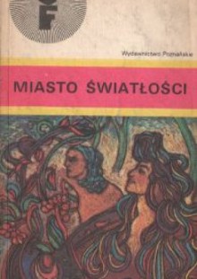 Miasto światłości - Mieczysław Smolarski