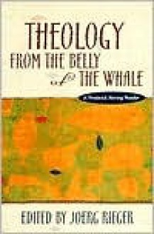 Theology from the Belly of the Whale - Joerg Rieger