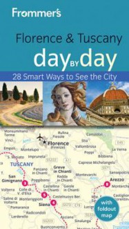 Frommer's Florence & Tuscany Day by Day - Donald Strachan