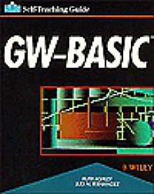 GW Basic: A Self-Teaching Guide - Ruth Ashley, Judi N. Fernandez