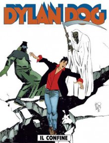 Dylan Dog n. 122: Il confine - Tiziano Sclavi, Claudio Chiaverotti, Pietro Dall’Agnol, Angelo Stano