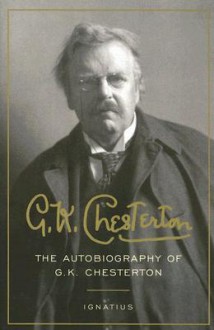 The Autobiography of G. K. Chesterton - G.K. Chesterton, Randall Paine