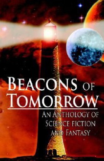 Beacons of Tomorrow - Bret Funk, A. Christopher Drown