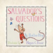 Salvador's Questions - Heather King