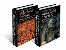 The Wiley-Blackwell Companion to Major Social Theorists Set - George Ritzer, Jeffrey Stepnisky