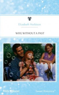 Mills & Boon : Wife Without A Past (Fabulous Fathers) - Elizabeth M. Harbison