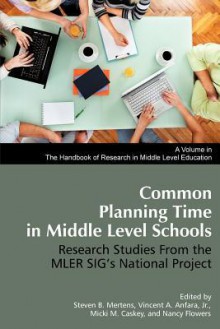 Common Planning Time in Middle Level Schools: Research Studies from the Mler Sig's National Project - Steven B. Mertens