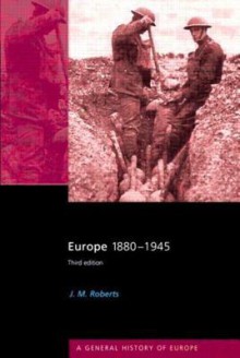 Europe 1880-1945 (A General History of Europe) - J.M. Roberts