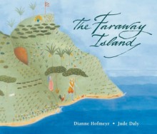 The Faraway Island - Dianne Hofmeyr, Jude Daly