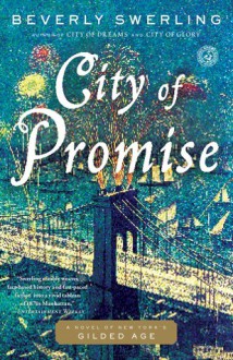 City of Promise: A Novel of New York's Gilded Age - Beverly Swerling