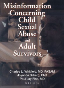 Misinformation Concerning Child Sexual Abuse and Adult Survivors - Charles L. Whitfield