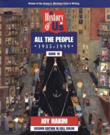 A History of US: Book 10: All the People (1945-1998) - Joy Hakim