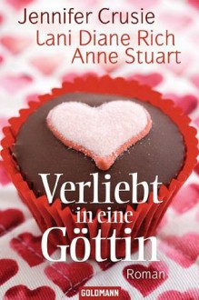 Verliebt In Eine Göttin - Lani Diane Rich, Anne Stuart, Jennifer Crusie, Eva Kornbichler