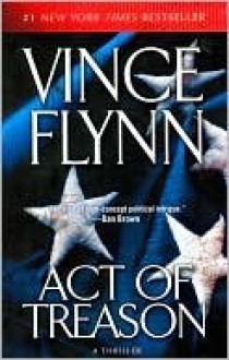 Act Of Treason (Mitch Rapp, #7) - Vince Flynn