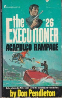 Acapulco Rampage (Executioner Series) - D. Pendleton