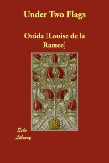 Under Two Flags - Ouida Louise De La Ramee