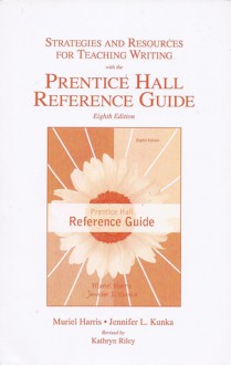 Strategies and Resources for Teaching Writing with the Prentice Hall Reference Guide - Muriel Harris, Jennifer L. Kunka