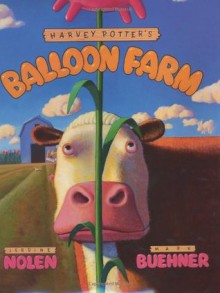 Harvey Potter's Balloon Farm - Jerdine Nolen, Mark Buehner