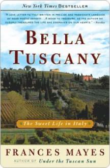 Bella Tuscany - Frances Mayes