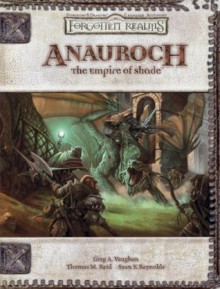 Anauroch: The Empire of Shade - Sean K. Reynolds, Greg A. Vaughan