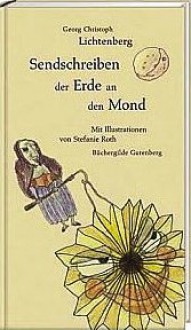 Sendschreiben der Erde an den Mond - Georg Christoph Lichtenberg