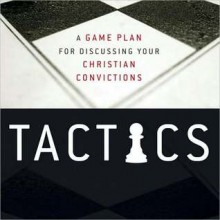 Tactics: A Game Plan for Discussing Your Christian Convictions (MP3 Book) - Gregory Koukl, Tom Parks