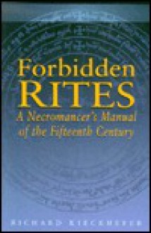 Forbidden Rites - CL. - Richard Kieckhefer