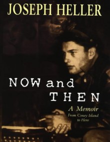 Now And Then: From Coney Island To Here - Joseph Heller