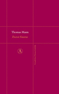 Doctor Faustus - Thomas Mann, Thomas Graftdijk, Connie Palmen