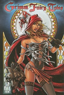 GRIMM FAIRY TALES VOLUME 1 & 2 - Ralph Tedesco, Raven Gregory, Tommy Castillo, Joe Tyler, Mike Kalvoda, Christian Beranek