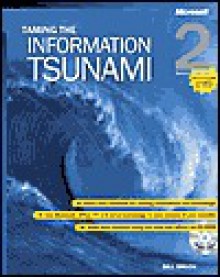 Taming the Information Tsunami, Second Edition - Bill Bruck