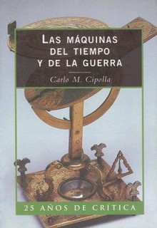 Las Maquinas del Tiempo - Carlo M. Cipolla, Guillermo Piro