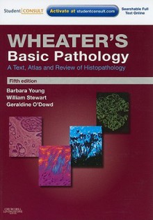 Wheater's Basic Pathology: A Text, Atlas and Review of Histopathology - Barbara Young