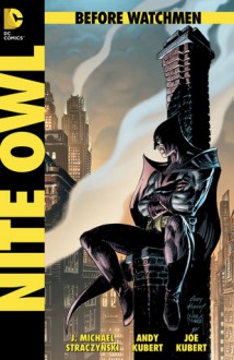 Before Watchmen: Nite Owl #1 - J. Michael Straczynski, Len Wein, Andy Kubert, Joe Kubert, John Higgins