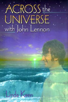 Across the Universe With John Lennon - Linda Keen