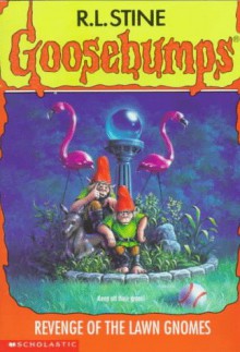 Revenge of the Lawn Gnomes (Goosebumps, #34) - R.L. Stine