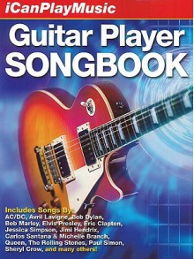 I Can Play Music: Guitar Player Songbook - Music Sales Corporation