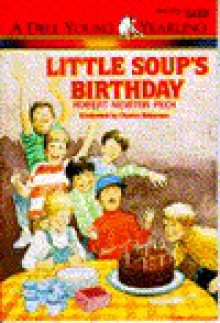 Little Soup's Birthday - Robert Newton Peck, Charles Robinson