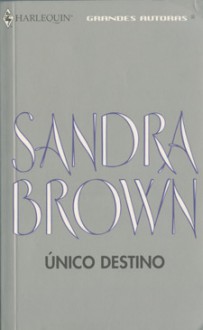 Único destino - Sandra Brown