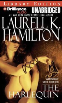 The Harlequin (Anita Blake, Vampire Hunter, Book 15) - Laurell K. Hamilton