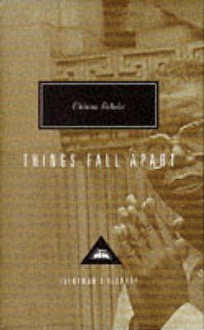 Things Fall Apart - Chinua Achebe