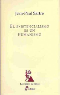 El Existencialismo Es Un Humanismo - Jean-Paul Sartre