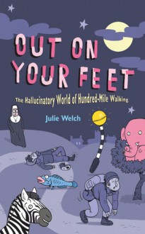 I Will Follow You into the Dark: The World of Hundred-mile Walking - Julie Welch