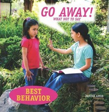 Go Away!: What Not to Say - Janine Amos