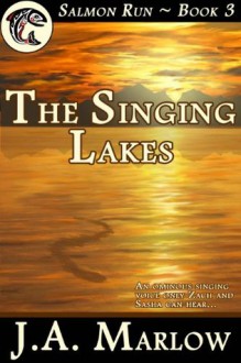 The Singing Lakes - J.A. Marlow