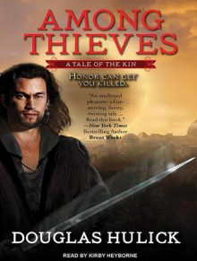 Among Thieves: A Tale of the Kin - Douglas Hulick, Kirby Heyborne