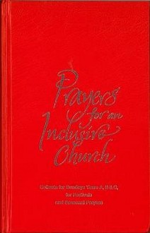 Prayers For An Inclusive Church: Resources for Sundays and Holy Days, Years, A, B and C - Steven Shakespeare