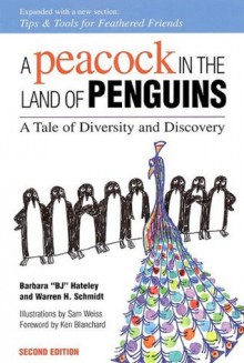 A Peacock in the Land of Penguins: A Tale of Diversity and Discovery - B.J. Hateley, Warren H. Schmidt, Sam Weiss, Kenneth H. Blanchard, Warren H Smith